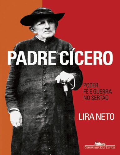 Padre Cicero- Poder Fé e Guerra no Sertão