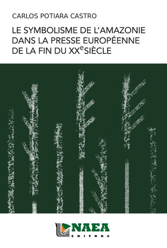 Le symbolisme de L’Amazonie dans la presse européenne de la fin du XXe siècle