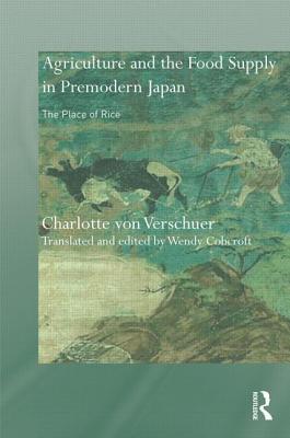 Rice, Agriculture, and the Food Supply in Premodern Japan