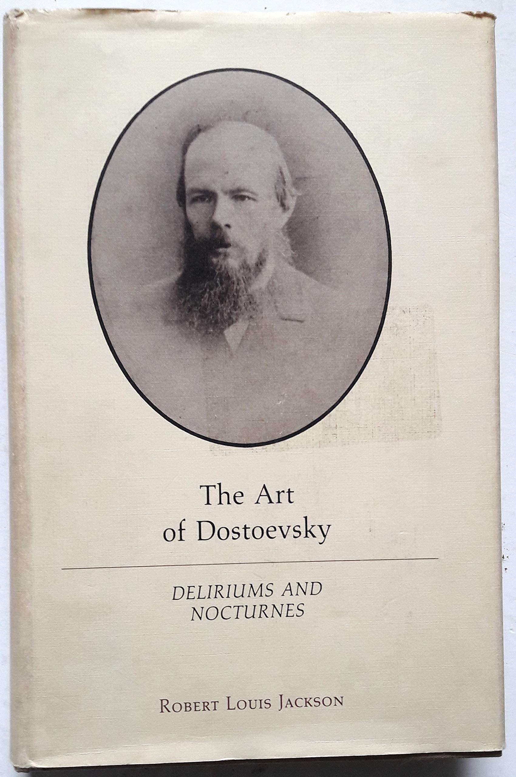 The Art of Dostoevsky: Deliriums and Nocturnes