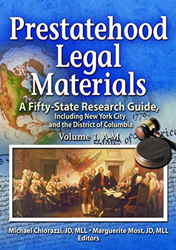 Prestatehood Legal Materials: A Fifty-State Research Guide, Including New York City and the District of Columbia, Volumes 1 & 2