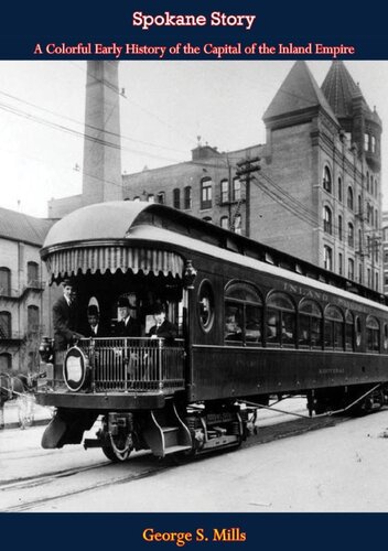 Spokane story : a colorful early history of the capital city of the inland empire