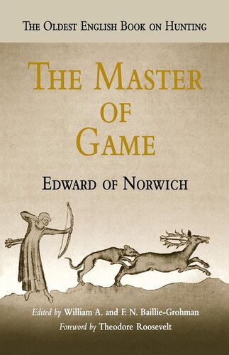 The master of game : [the oldest English book on hunting]