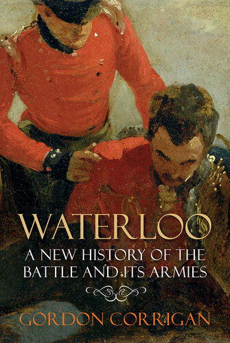 Waterloo : a New History of the Battle and its Armies.