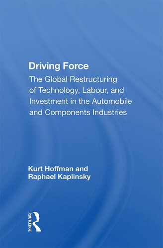 Driving Force: The Global Restructuring of Technology, Labor, and Investment in the Automobile and Components Industry