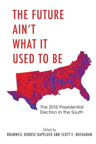 The Future Ain't What It Used to Be: The 2016 Presidential Election in the South