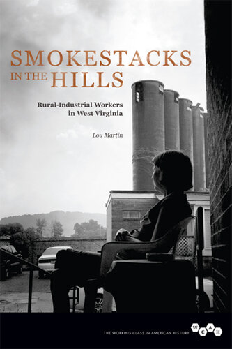 Smokestacks in the Hills: Rural-Industrial Workers in West Virginia