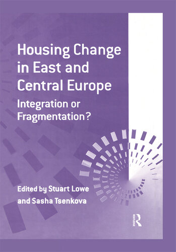 Housing Change in East and Central Europe: Integration or Fragmentation?