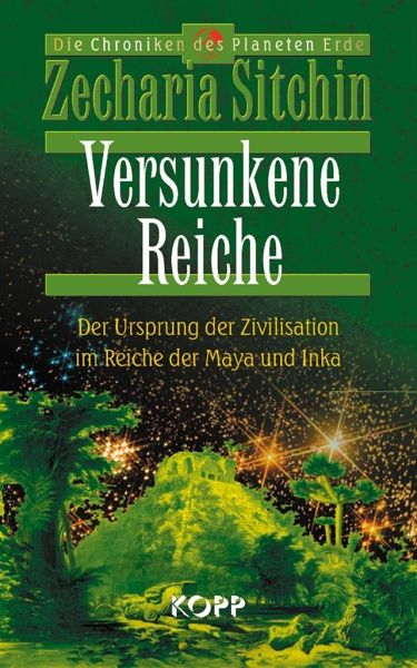 Versunkene Reiche: Der Ursprung der Zivilisation im Reiche der Maya und Inka