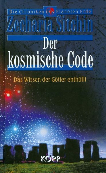 Der kosmische Code: Das Wissen der Götter enthüllt. Die unglaubliche Wahrheit über die Anunnaki, die der Menschheit kosmische Geheimnisse preisgaben