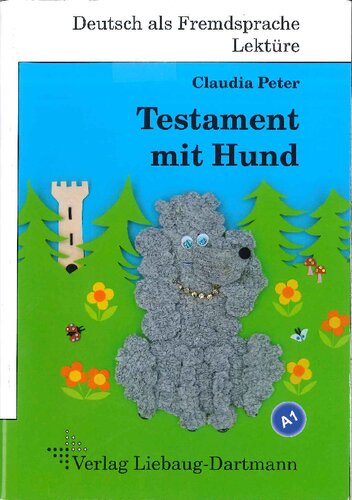 Testament mit Hund : Roman mit Übungen - für Jugendliche und Erwachsene Deutsch lesen und lernen