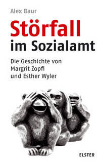 Störfall im Sozialamt die Geschichte von Margit Zopfi und Esther Wyler