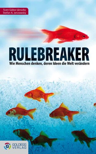 Rulebreaker: Wie Menschen denken, deren Ideen die Welt verändern (German Edition)