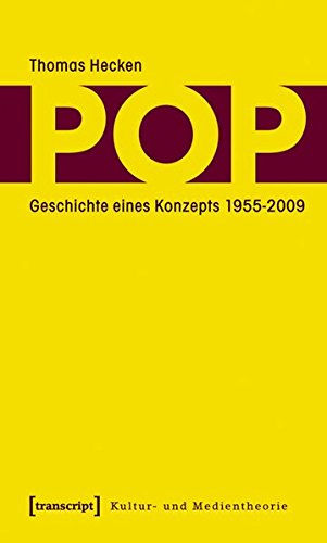 Pop: Geschichte eines Konzepts 1955-2009