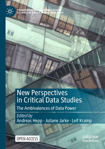 New Perspectives In Critical Data Studies: The Ambivalences Of Data Power