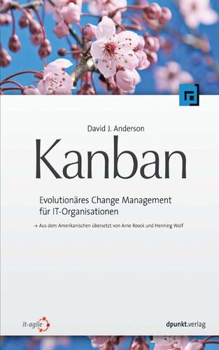 Kanban: evolutionäres Change Management für IT-Organisationen