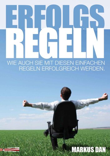 Erfolgs Regeln - Wie auch Sie mit diesen einfachen Regeln erfolgreich werden (German Edition)