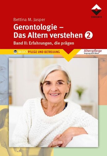 Gerontologie - das Alter verstehen 2 Erfahrungen, die prägen / Bettina M. Jasper
