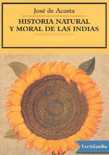 Historia natural y moral de las Indias [1590]