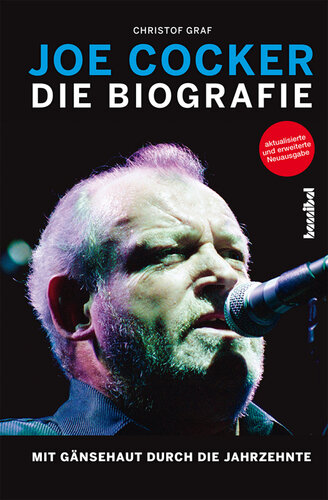 Joe Cocker · Die Biografie · Mit Gänsehaut durch die Jahrzehnte