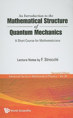 An Introduction to the Mathematical Structure of Quantum Mechanics: A Short Course for Mathematicians
