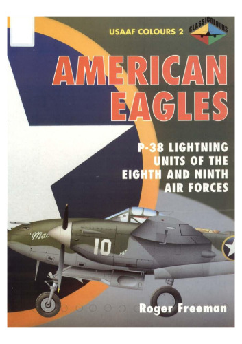 American Eagles: P-38 Lightning Units of The Eighth and Ninth Air Forces