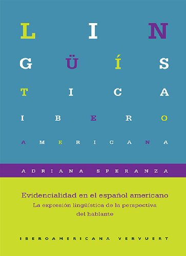 Evidencialidad en el español americano. La expresión lingüística de la perspectiva del hablante