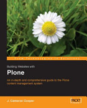 Building Websites with Plone: An In-depth and Comprehensive Guide to the Plone Content Management System (Python)