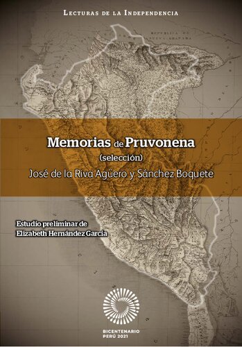 Memorias de Pruvonena. Memorias y documentos para la historia de la independencia del Perú y causas del mal éxito que ha tenido esta (selección)