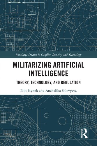 Militarizing Artificial Intelligence: Theory, Technology, And Regulation