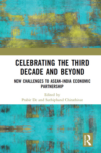Celebrating the Third Decade and Beyond: New Challenges to Asean-India Economic Partnership