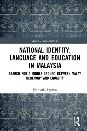 National Identity, Language and Education in Malaysia: Search for a Middle Ground Between Malay Hegemony and Equality
