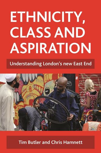Ethnicity, Class and Aspiration: Understanding London's New East End