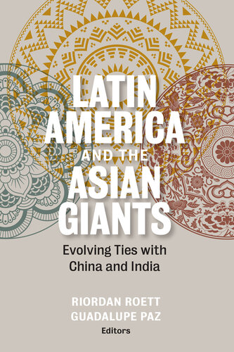 Latin America and the Asian Giants: Evolving Ties With China and India