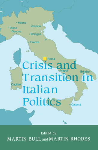 Crisis and Transition in Italian Politics