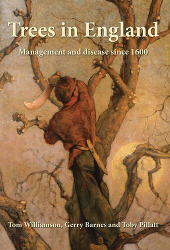 Trees in England : management and disease since 1600