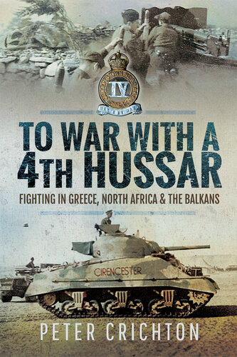 To war with a 4th Hussar : fighting in Greece, North Africa and the Balkans
