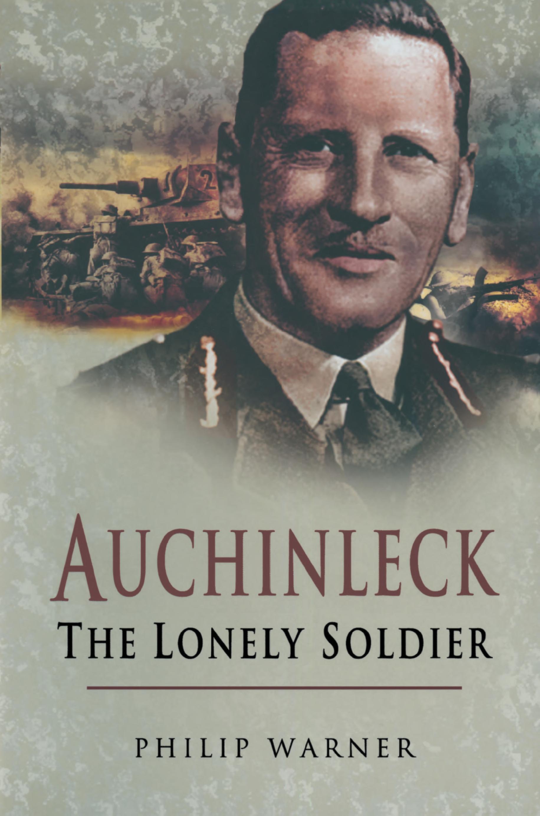Auchinleck: The Lonely Soldier