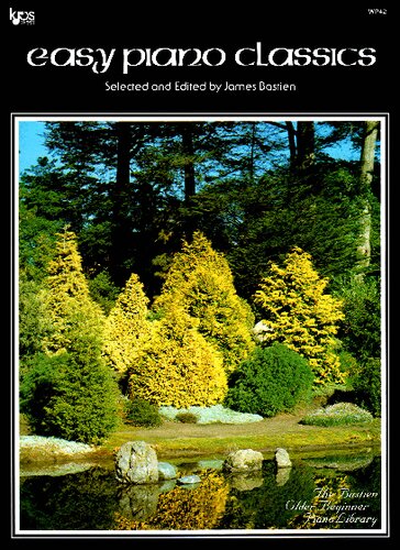 Easy Piano Classics - Selected and Edited by James Bastien
