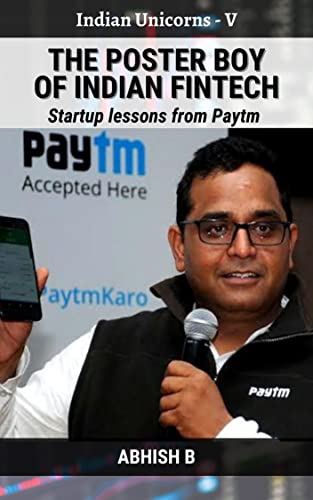 The Poster boy of Indian Fintech: Startup Lessons from Paytm (Indian Unicorns)