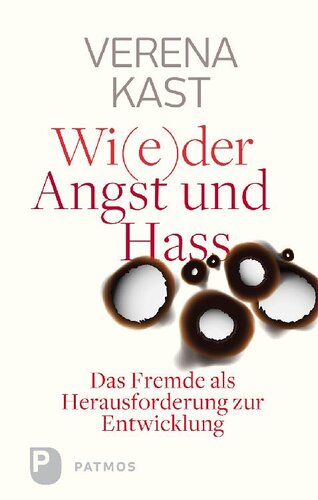 Wi(e)der Angst und Hass · Das Fremde als Herausforderung zur Entwicklung