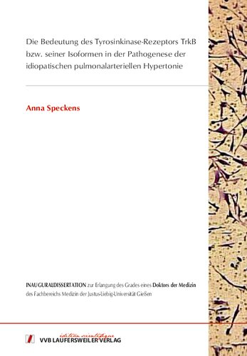 Die Bedeutung des Tyrosinkinase-Rezeptors TrkB bzw. seiner Isoformen in der Pathogenese der idiopatischen pulmonalarteriellen Hypertonie