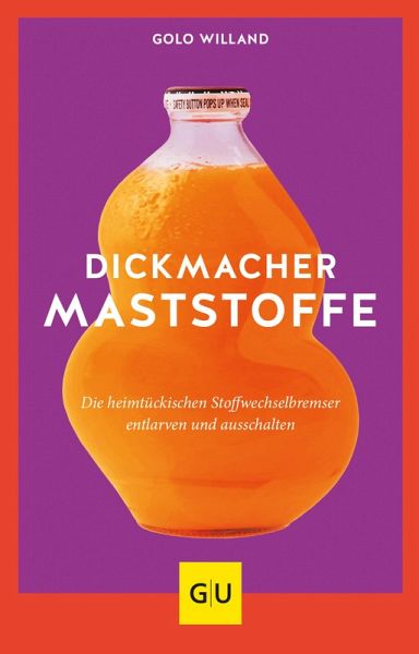 Dickmacher Maststoffe: Die heimtückischen Stoffwechselbremser entlarven und ausschalten