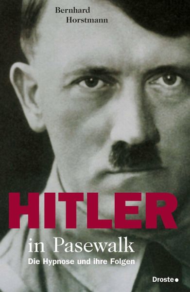 Hitler in Pasewalk: Die Hypnose und ihre Folgen