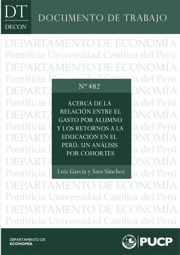 Acerca de la relación entre el gasto por alumno y los retornos a la educación en el Perú: un análisis por cohortes