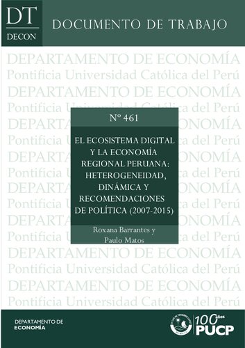 El ecosistema digital y la economía regional peruana: heterogeneidad, dinámica y recomendaciones de política (2007- 2015)