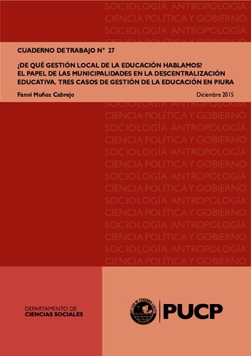¿De qué gestión local de la educación hablamos? El papel de las municipalidades en la descentralización educativa. Tres casos de gestión de la educación en Piura