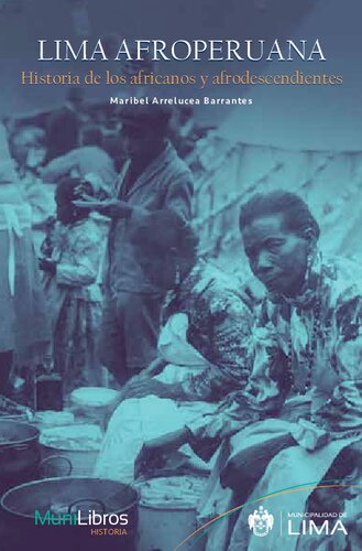 Lima afroperuana. Historia de los africanos y afrodescendientes