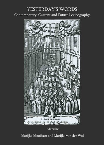 Yesterdays Words: Contemporary, Current and Future Lexicography