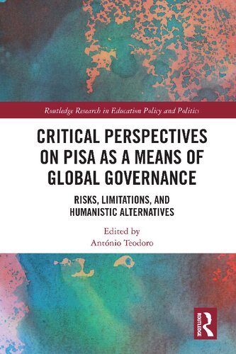 Critical Perspectives on PISA as a Means of Global Governance: Risks, Limitations, and Humanistic Alternatives